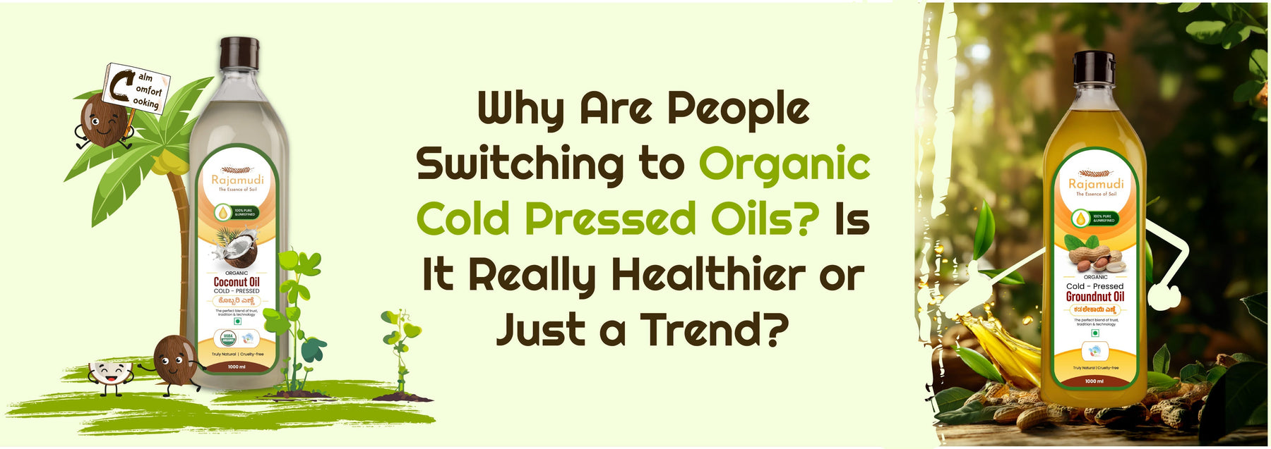 Why Are People Switching to Organic Cold-pressedOils? Is It Really Healthier or Just a Trend?