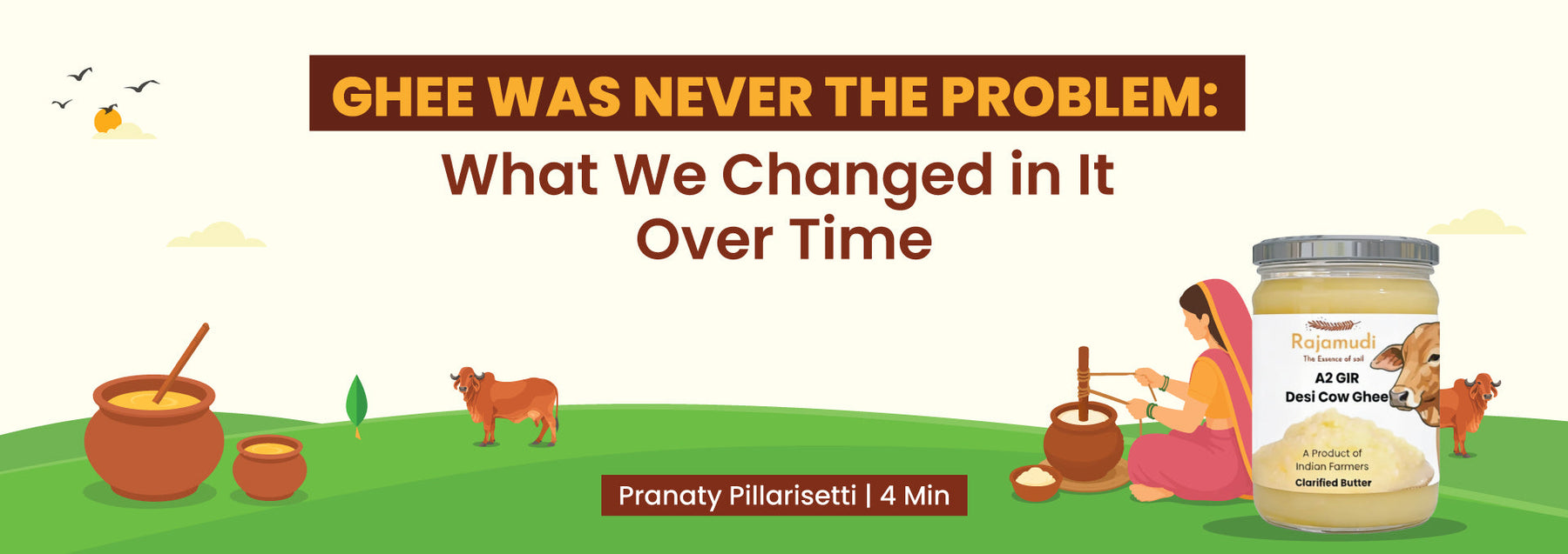 Ghee Was Never the Problem: What We Changed in It Over Time